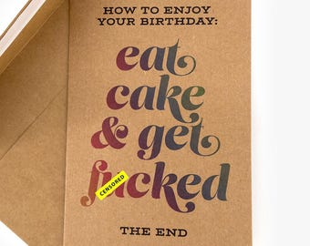 Dirty Birthday Card | Eat Cake Get F*cked | Raunchy Adult Birthday Card for Him or Her