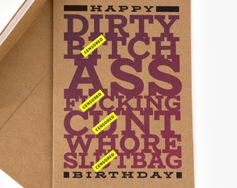 Dirty B*tch A*s C*nt Card | Funny Rude Birthday Card | Profanity Greeting Card for Adults