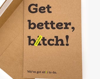 Funny Get Well Card, Get Better B*tch We've Got Sh*t To Do, Rude Sarcastic Get Well Soon Card for Best Friend, Funny Sympathy Card