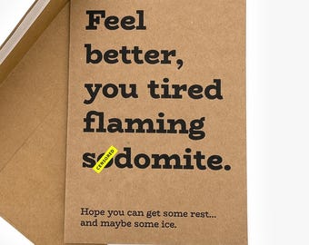 Funny Gay Get Well Card, Feel Better You Tired Flaming Sodomite, Sarcastic LGBTQ Sympathy Card for Gay Best Friend