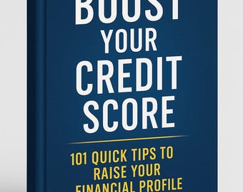 Boost Your Credit Score: 101 Quick Tips to Raise Your Financial Profile