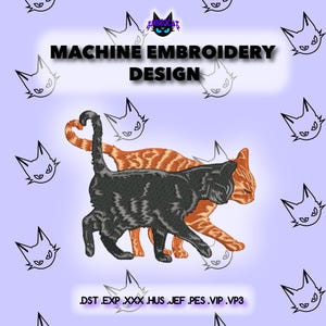 May include: Machine embroidery design featuring two cats, one black and one orange, walking together. The black cat's tail forms a heart shape. The design includes the text "MACHINE EMBROIDERY DESIGN" and file type extensions.