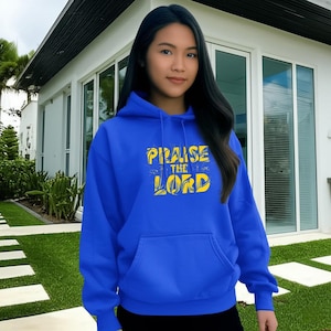 Praise the Lord Hoodie, Christian College Sweatshirt for Men & Women, Inspirational Faith Based Apparel, Religious Gift