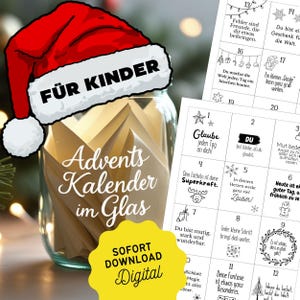 May include: A glass jar filled with folded paper notes, topped with a Santa hat that reads "FÜR KINDER". The jar has the text "Advents Kalender im Glas" and "SOFORT DOWNLOAD Digital". A calendar with numbered days and inspirational messages is visible.