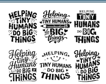 Helping Tiny Humans SVG, Funny Teacher Design (Digital Download)