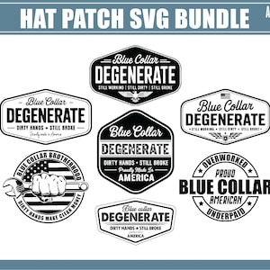 May include: A collection of seven black and white hat patch designs. The patches feature text such as "Blue Collar," "Degenerate," and "Overworked." Some designs include illustrations of a wrench, an eagle, and the American flag. The text "Hat Patch SVG Bundle" is at the top.
