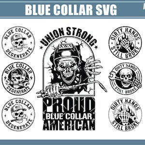 Può includere: Design SVG in bianco e nero a tema colletto blu. Include grafiche di teschi con strumenti, il testo "Union Strong" e "Proud Blue Collar American". Presenta anche design "Dirty Hands Still Broke".