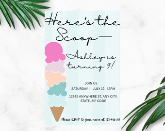 May include: A light blue invitation with the text "Here's the Scoop - Ashley is turning 9!" and an illustration of an ice cream cone with multiple scoops. The invitation includes the date, time, and location for the event.