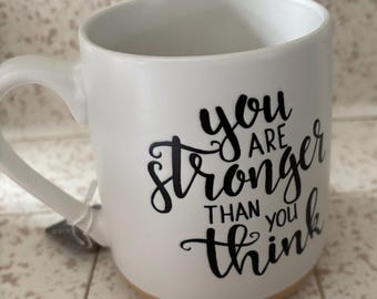 You are Stronger than you Think Coffee Mug New 22oz