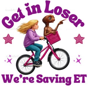 Get In Loser We're Saving ET Art Print, ispirato al film degli anni '80