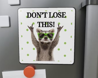 Funny Refrigerator Magnet - Raccoon "Don't Lose This!"