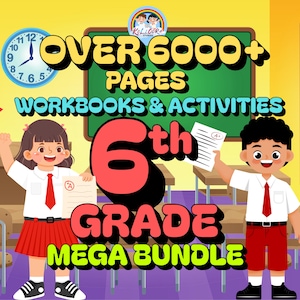 May include: A colorful graphic promoting a 6th grade mega bundle of workbooks and activities. The image features cartoon children, a clock, and text that reads "OVER 6000+ PAGES" and "6th GRADE MEGA BUNDLE".