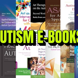 May include: A collection of autism e-books with various titles and cover designs. The image features books on topics like applied behavior, social skills, and art therapy, with the text "AUTISM E-BOOKS" in large, green letters.