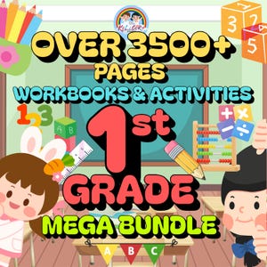 May include: Colorful educational graphic with text: "OVER 3500+ PAGES WORKBOOKS & ACTIVITIES 1st GRADE MEGA BUNDLE." Includes illustrations of a pencil, abacus, blocks, and cartoon characters. The image is designed for educational purposes.