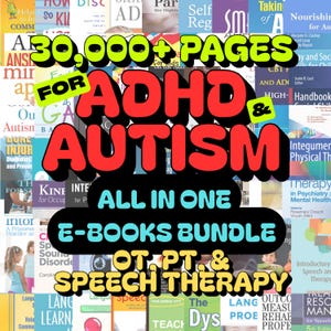 Peut inclure: Image avec le texte "30,000+ PAGES FOR ADHD & AUTISM ALL IN ONE E-BOOKS BUNDLE OT, PT, & SPEECH THERAPY". L'arrière-plan est un collage de couvertures de livres sur la thérapie et le développement de l'enfant.