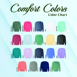 May include: A color chart featuring a variety of Comfort Colors sweatshirts. The chart displays a range of colors, including blue spruce, watermelon, blue jean, white, chalky mint, crimson, chambray, seafoam, butter, pepper, topaz blue, orchid, denim, flo blue, violet, terracotta, grey, true navy, and light green.