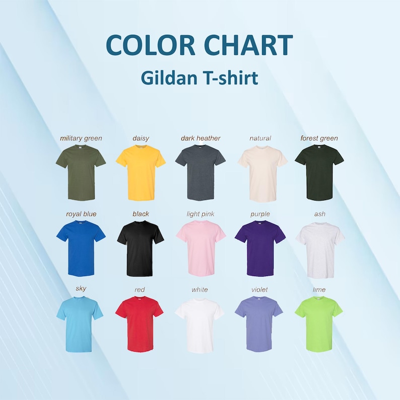 May include: Color chart of Gildan T-shirts in various colors, including military green, daisy yellow, dark heather gray, natural, forest green, royal blue, black, light pink, purple, ash, sky blue, red, white, violet, and lime.