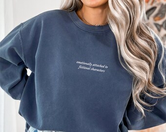 Emotionally Attached To Fictional Characters Embroidered Sweatshirt, Funny Reading Sweatshirt, Book Lover Sweatshirt, Bookish Sweatshirt