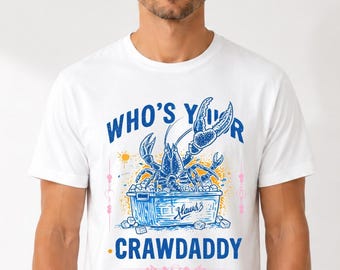 Who’s Your Crawdaddy Shirt, Funny Crawfish Tee, Cajun Seafood Boil Shirt, Southern Graphic Tee, Vintage Crawdad Shirt, Funny Summer Shirt