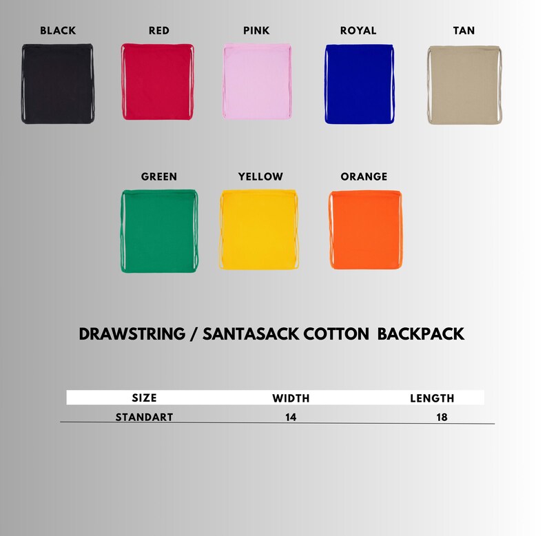 May include: A drawstring cotton backpack in various colors: black, red, pink, royal blue, tan, green, yellow, and orange. The backpack is standard size, 14 inches wide and 18 inches long.