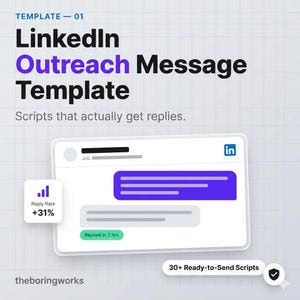 May include: A digital graphic titled Template 01 LinkedIn Outreach Message Template with the subtitle Scripts that actually get replies. It displays a mock messaging interface with a purple reply bubble, a Reply Rate +31% icon, and 30+ Ready-to-Send Scripts.
