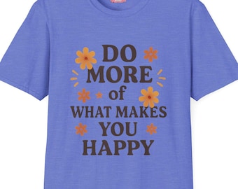 Motivational Unisex Softstyle T-Shirt, Inspirational Quote Tee, Positive Vibes Shirt, Encouraging Gift, Graphic Tee