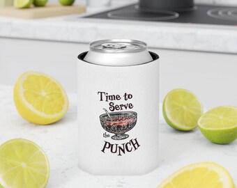 May include: A white foam can cooler featuring a graphic of a crystal punch bowl with a ladle and the text "Time to Serve the PUNCH" in dark lettering. The can cooler is cylindrical and holds a silver aluminum beverage can securely inside.