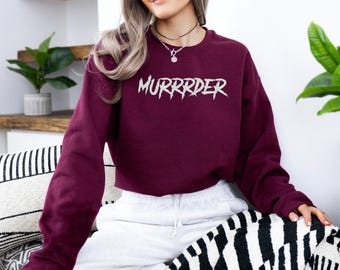 Murrrder Sweatshirt and Hoodie | Vintage Murder Reality TV Fan Apparel | Alan Cumming Quote Top | Trendy Pop Culture Sweatshirt
