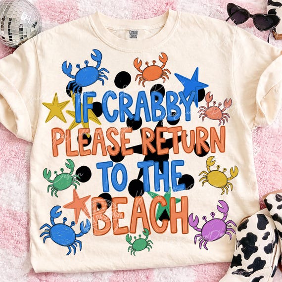 Funny Doodle Beach PNG, If Crabby Please Return To The Beach, Coastal Summer Vacation Shirt Design, Brushstroke Png, Crab Shirt Design