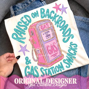Raised on Backroads and Gas Station Snacks PNG, Preppy Country Girl Sublimation, Trendy Southern Shirt Design, Country Gift, Funny Country