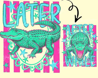 Later Gator PNG, After While Crocodile, Funny Sarcastic Alligator PNG, Preppy Girly PNG, Hand Drawn, Trendy Popular Png, Boutique Png