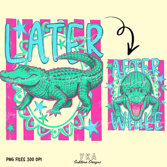 Later Gator PNG, After While Crocodile, Funny Sarcastic Alligator PNG, Preppy Girly PNG, Hand Drawn, Trendy Popular Png, Boutique Png