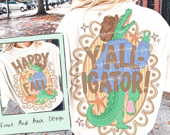 Funny Fall Alligator PNG, Happy Fall Yalligator PNG, Cozy Fall Design, Trending Fall Png, Front and Back Fall Shirt Design, Digital Download