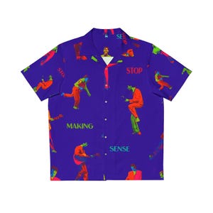 May include: A short-sleeved button-down shirt in a vibrant blue hue, adorned with a repeating pattern of figures in various poses, rendered in bold colors. The words "STOP", "MAKING", and "SENSE" are also printed on the shirt.