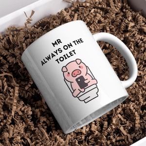 Mr Always On The Toilet Mug, Funny Joke Mug, Sarcasm, Drinkware, Coffee Mug, Drink Mug, Phone Toilet, Pig, Men Joke, For Him, Gift For Him