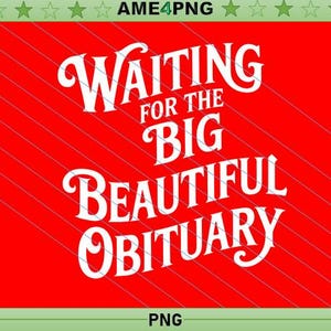 Dark Humor Obituary PNG: Retro Sarcastic Sublimation Design (Digital Download)