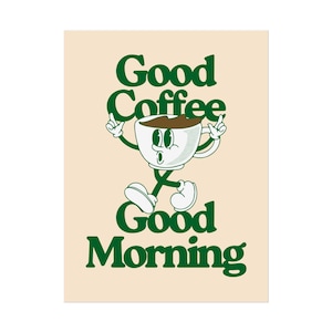 Coffee Lover&#39;s Poster, Cute Wall Art, Good Morning Decor, Coffee Shop Vibe, Gift for Coffee Enthusiasts