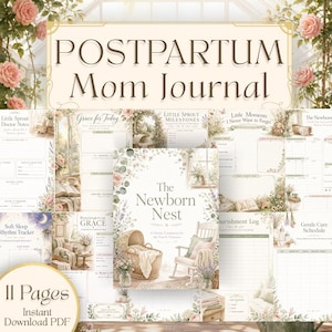 May include: A postpartum mom journal titled The Newborn Nest, featuring 11 pages of printable PDF templates. The pages include trackers for sleep, nourishment, doctor notes, and milestones, all decorated with soft floral illustrations and greenery.