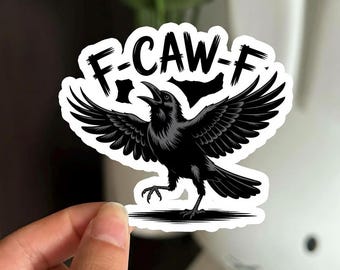 F-Caw-F, crow sticker, black bird sticker, funny crow, black crow, snarky stickers, funny gifts for friends, pun stickers, adult humor