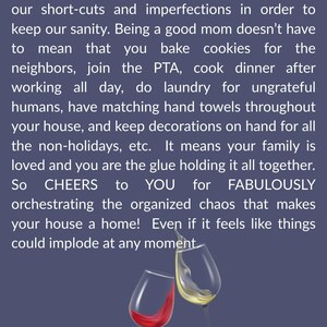 May include: Two wine glasses, one with red wine and the other with white wine, are depicted against a blue backdrop. The text reads, "So CHEERS to YOU for FABULOUSLY orchestrating the organized chaos that makes your house a home!"