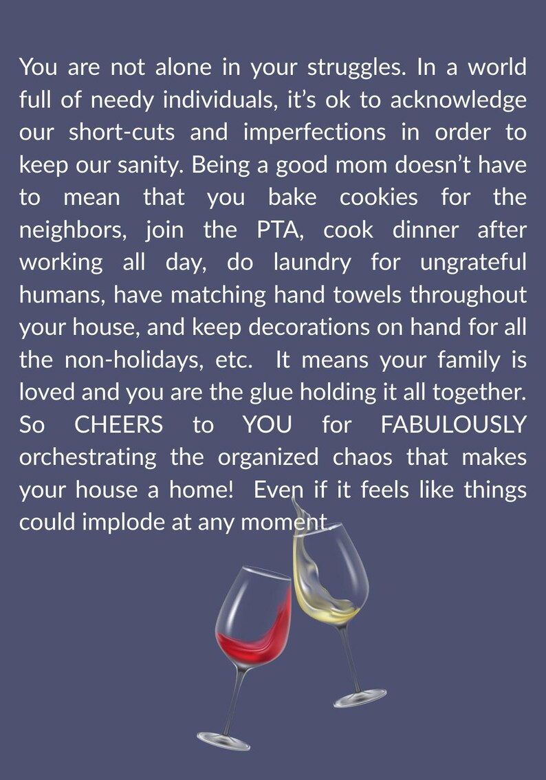 May include: Two wine glasses, one with red wine and the other with white wine, are depicted against a blue backdrop. The text reads, "So CHEERS to YOU for FABULOUSLY orchestrating the organized chaos that makes your house a home!"