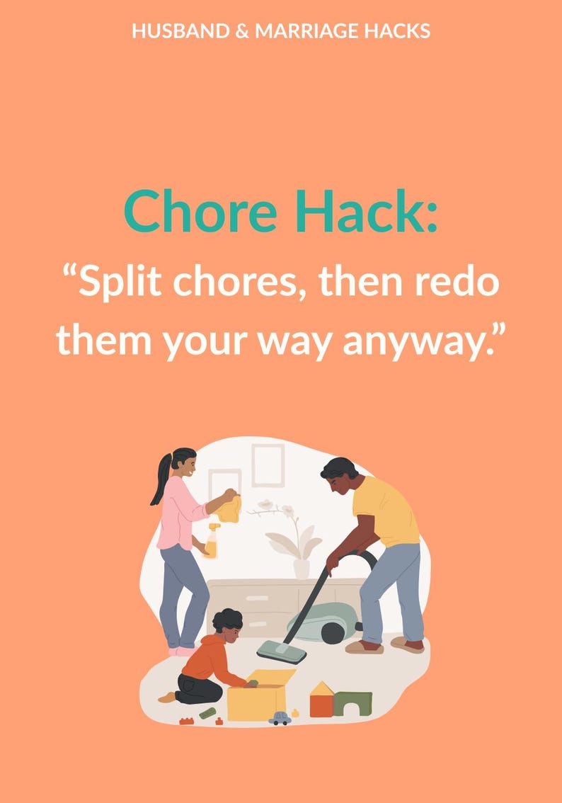 May include: Illustration with text "Chore Hack: Split chores, then redo them your way anyway." A family is shown doing chores: a person vacuums, another dusts, and a child plays with toys.