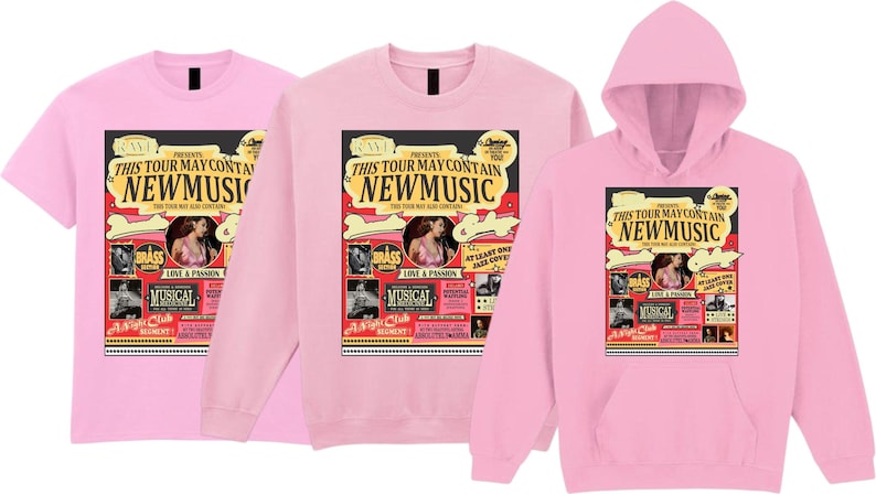 May include: Three pink garments: a t-shirt, a sweatshirt, and a hooded sweatshirt. Each features a graphic with the text "THIS TOUR MAY CONTAIN NEW MUSIC" and images of a woman, musical notes, and the word "MUSICAL".