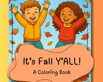 May include: A children's coloring book titled "It's Fall Y'ALL!" features a cartoon illustration of two smiling children with raised arms, surrounded by falling leaves. The cover has a pumpkin and autumn leaves.