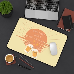 Why Limit Happy to An Hour Large Desk Mat, Happy Hour, Office Decor, Work From Home, Dorm Decor, Desk Accessory, Office Humor, coworker gift