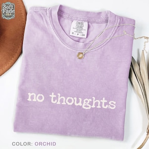 Sin pensamientos – Camiseta Comfort Colors, Camiseta con humor sobre la confusión mental, Regalo para personas que piensan demasiado, Camiseta que refleja el estado de ánimo, Camiseta divertida Orchid