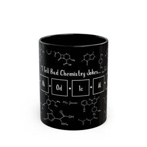 Funny Chemistry Mug | I Tell Bad Chemistry Jokes | Science Gift for Chemist, Chemistry Teacher, Nerdy Coffee Cup, Geeky STEM Humor