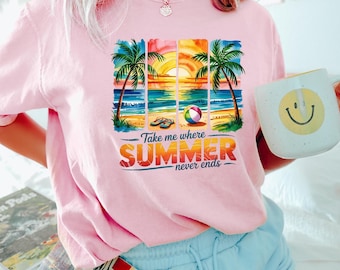 Take Me Where Summer Never Ends Tee, Hello Summer, Sunshine Shirt, Summer Tee, Retro Summer Shirt, Summer Vibes Shirt, Vintage Summer Shirt