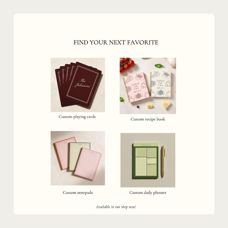 May include: A collection of stationery items including dark red custom playing cards, two recipe books titled Dinner for Two, three pastel-colored custom notepads, and a green daily planner with a gold pen, all displayed with the text Find Your Next Favorite.
