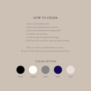 May include: A beige informational graphic titled HOW TO ORDER with six numbered steps for customizing a notebook. Below, a COLOR OPTIONS section displays five circular swatches labeled BLACK, CREAM, GRAY, NAVY, and SAND, representing available notebook colors.